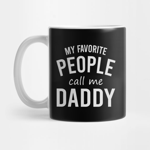 my favorite people call me daddy by DragonTees